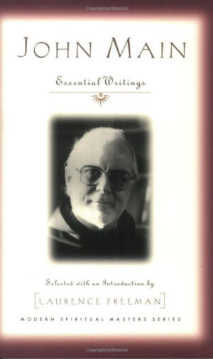 John Main: Essential Writings