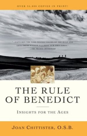 The Rule of St. Benedict: Insight for the Ages