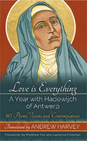 Love Is Everything: A Year with Hadewijch of Antwerp