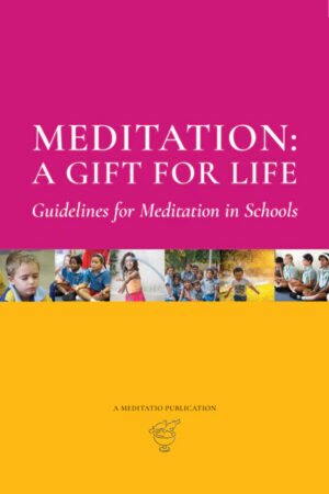 Meditation: A Gift for Life: Guidelines for Meditation in Schools