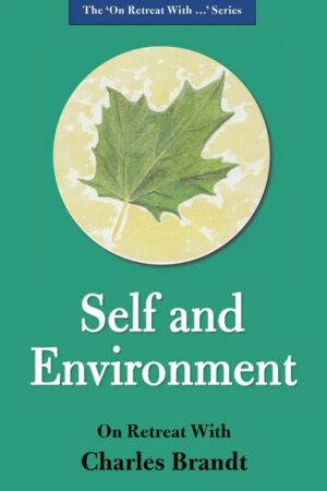 Self and Environment: On Retreat With Charles Brandt