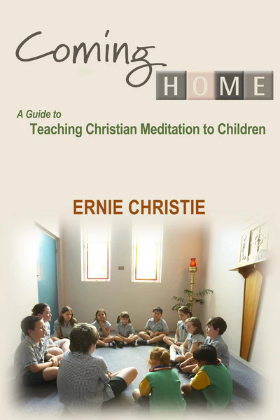 Coming Home – A Guide to Teaching Christian Meditation to Children