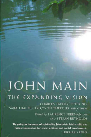 John Main: The Expanding Vision